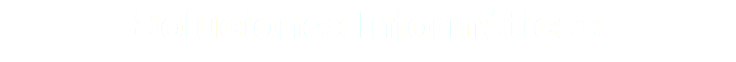 Soluciones Informáticas